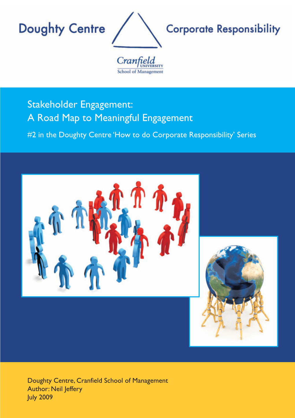 Stakeholder Engagement: a Road Map to Meaningful Engagement #2 in the Doughty Centre ‘How to Do Corporate Responsibility’ Series