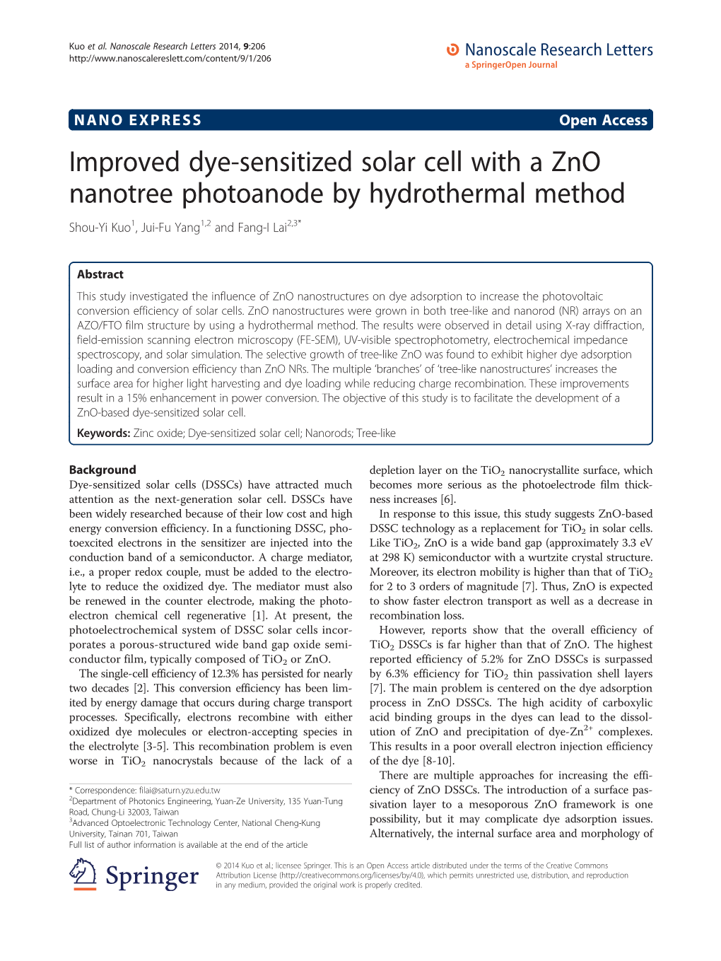 Improved Dye-Sensitized Solar Cell with a Zno Nanotree Photoanode by Hydrothermal Method Shou-Yi Kuo1, Jui-Fu Yang1,2 and Fang-I Lai2,3*