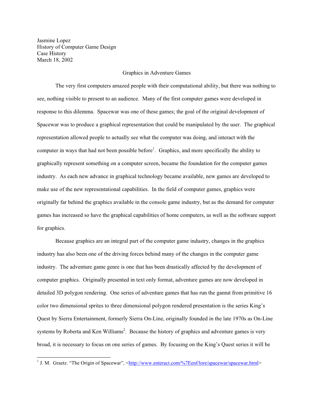 Jasmine Lopez History of Computer Game Design Case History March 18, 2002