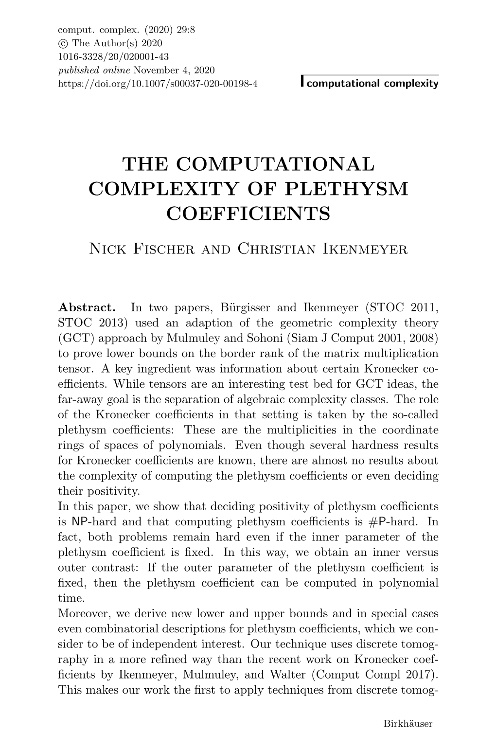 THE COMPUTATIONAL COMPLEXITY of PLETHYSM COEFFICIENTS Nick Fischer and Christian Ikenmeyer