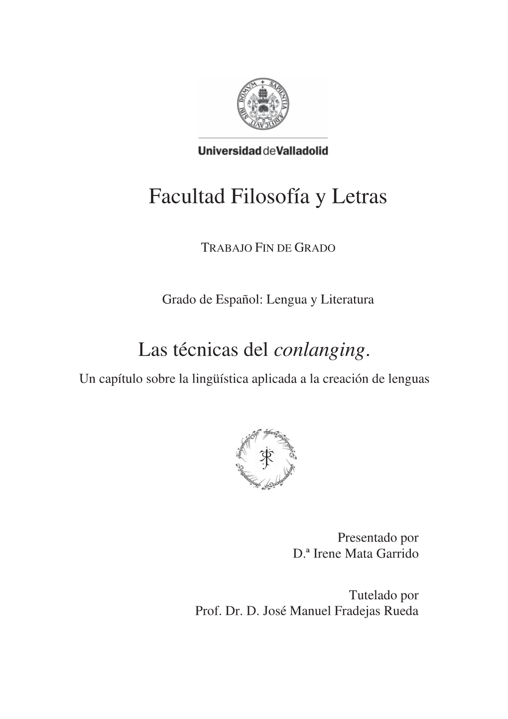 Trabajo De Fin De Grado Tiene Como Principal Objetivo Establecer Un Estado De La Cuestión Del Fenómeno Tan Actual De La Creación De Lenguas