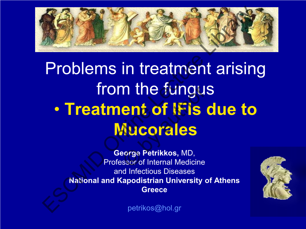 Problems in Treatment Arising from the Fungus • Treatment of Ifis Due to Mucorales