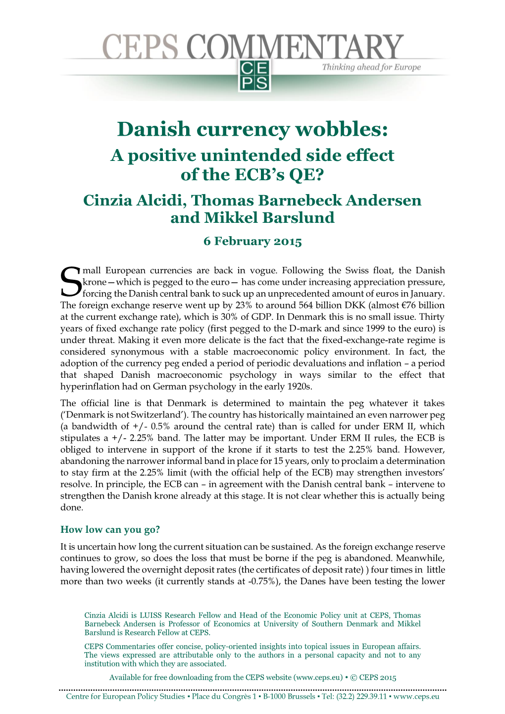 Danish Currency Wobbles: a Positive Unintended Side Effect of the ECB’S QE? Cinzia Alcidi, Thomas Barnebeck Andersen and Mikkel Barslund 6 February 2015