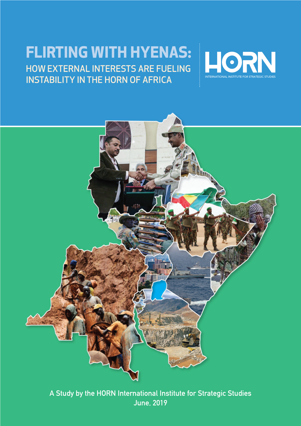 Flirting with Hyenas: How External Interests Are Fueling Instability in the Horn of Africa International Institute for Strategic Studies