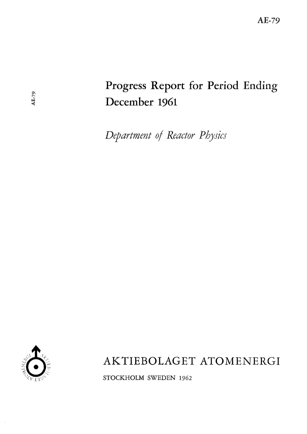 Progress Report for Period Ending December 1961 Department of Reactor Physics AKTIEBOLAGET ATOMENERGI