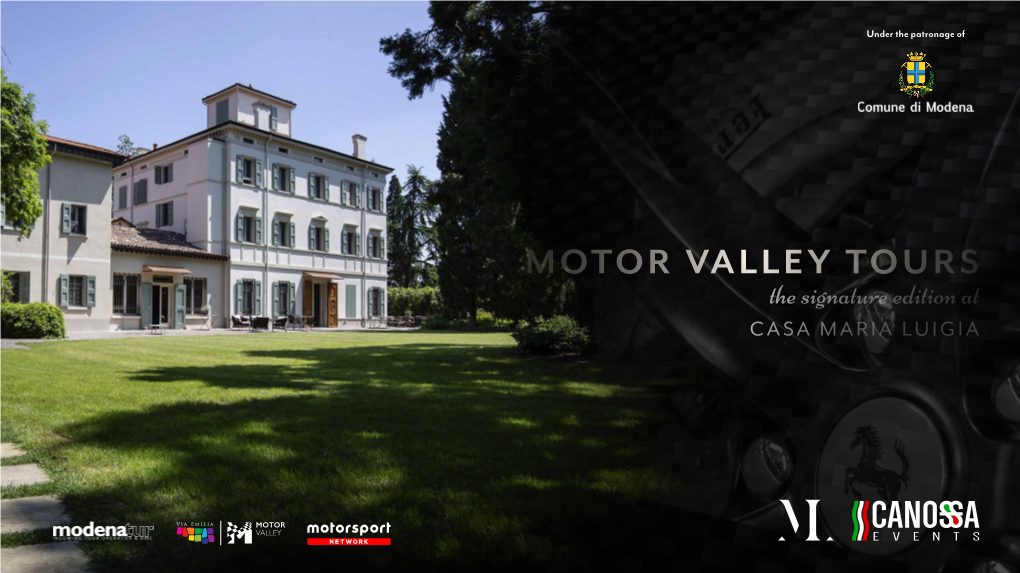 MOTOR VALLEY TOURS the Signature Edition at CASA MARIA LUIGIA the PERFECT BALANCE BETWEEN SLOW FOOD and FAST CARS MOTOR VALLEY: EMILIA’S BEATING HEART