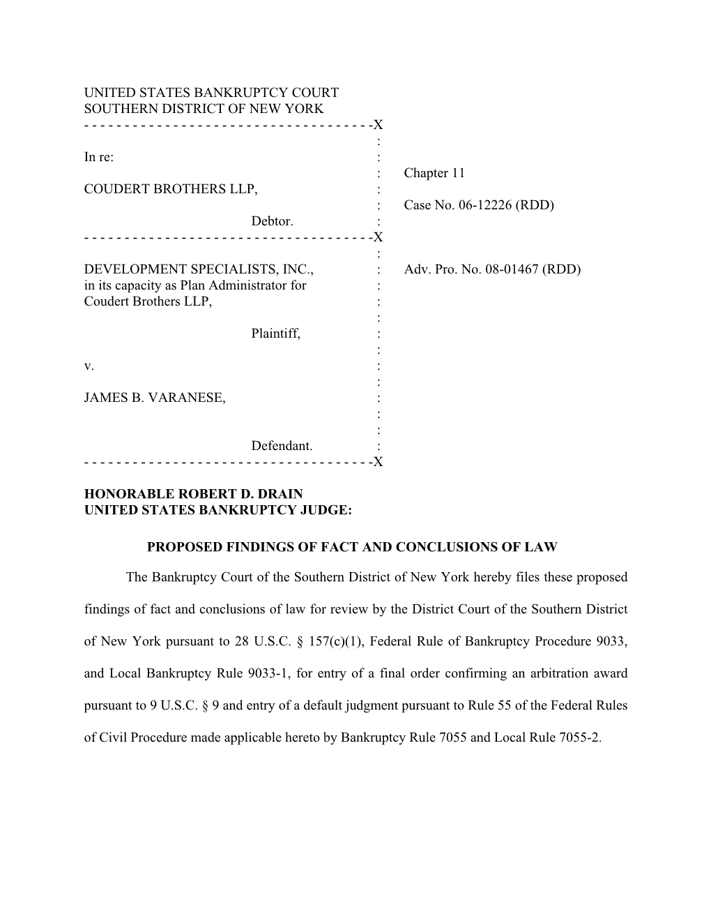 UNITED STATES BANKRUPTCY COURT SOUTHERN DISTRICT of NEW YORK ------X : in Re: : : Chapter 11 COUDERT BROTHERS LLP, : : Case No