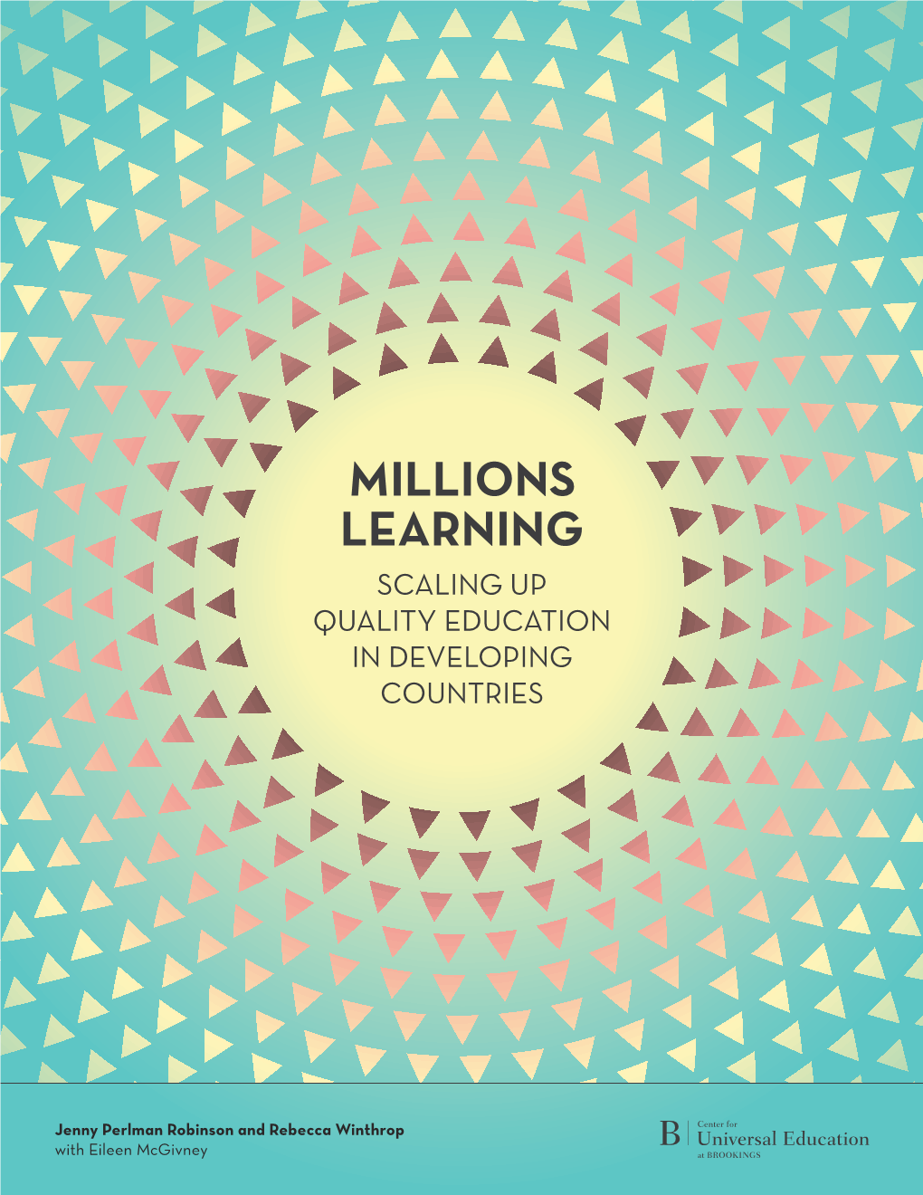 Millions Learning: Scaling up Quality Education in Developing Countries Summary Summary Executive the Developing World