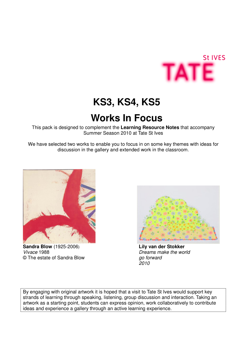 KS3, KS4, KS5 Works in Focus This Pack Is Designed to Complement the Learning Resource Notes That Accompany Summer Season 2010 at Tate St Ives