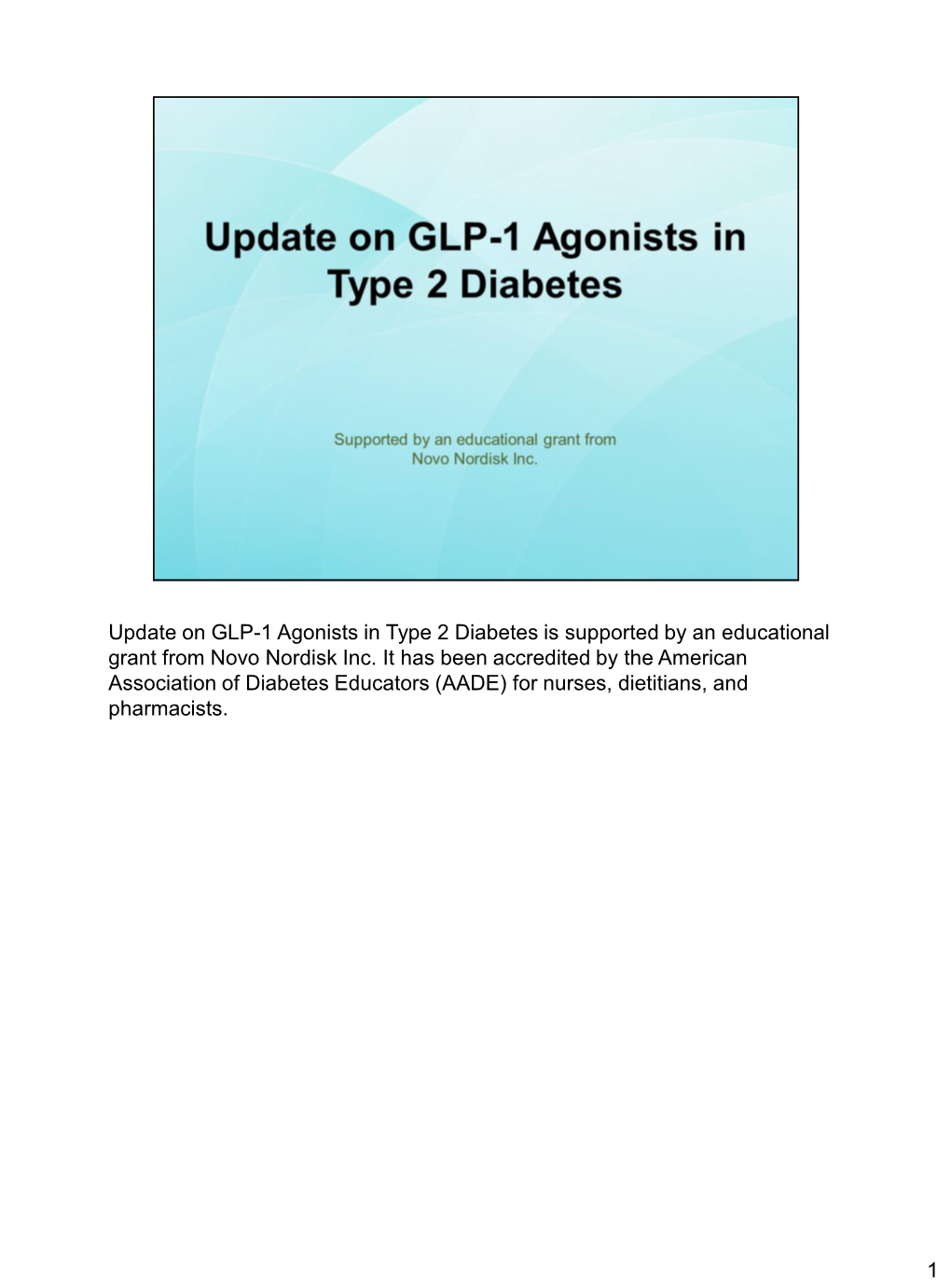 Update on GLP-1 Agonists in Type 2 Diabetes Is Supported by an Educational Grant from Novo Nordisk Inc