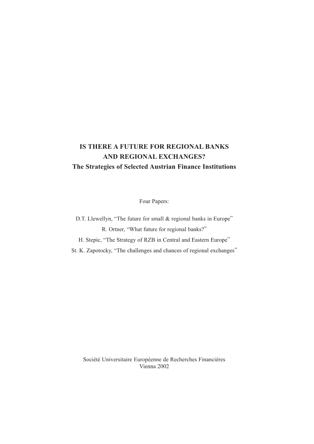 IS THERE a FUTURE for REGIONAL BANKS and REGIONAL EXCHANGES? the Strategies of Selected Austrian Finance Institutions