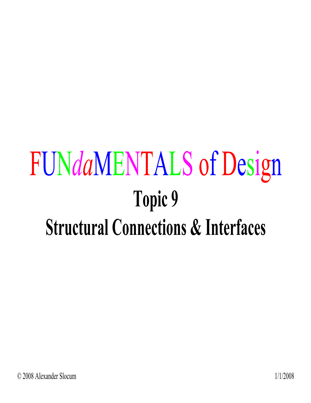 Fundamentals of Design Topic 9 Structural Connections & Interfaces