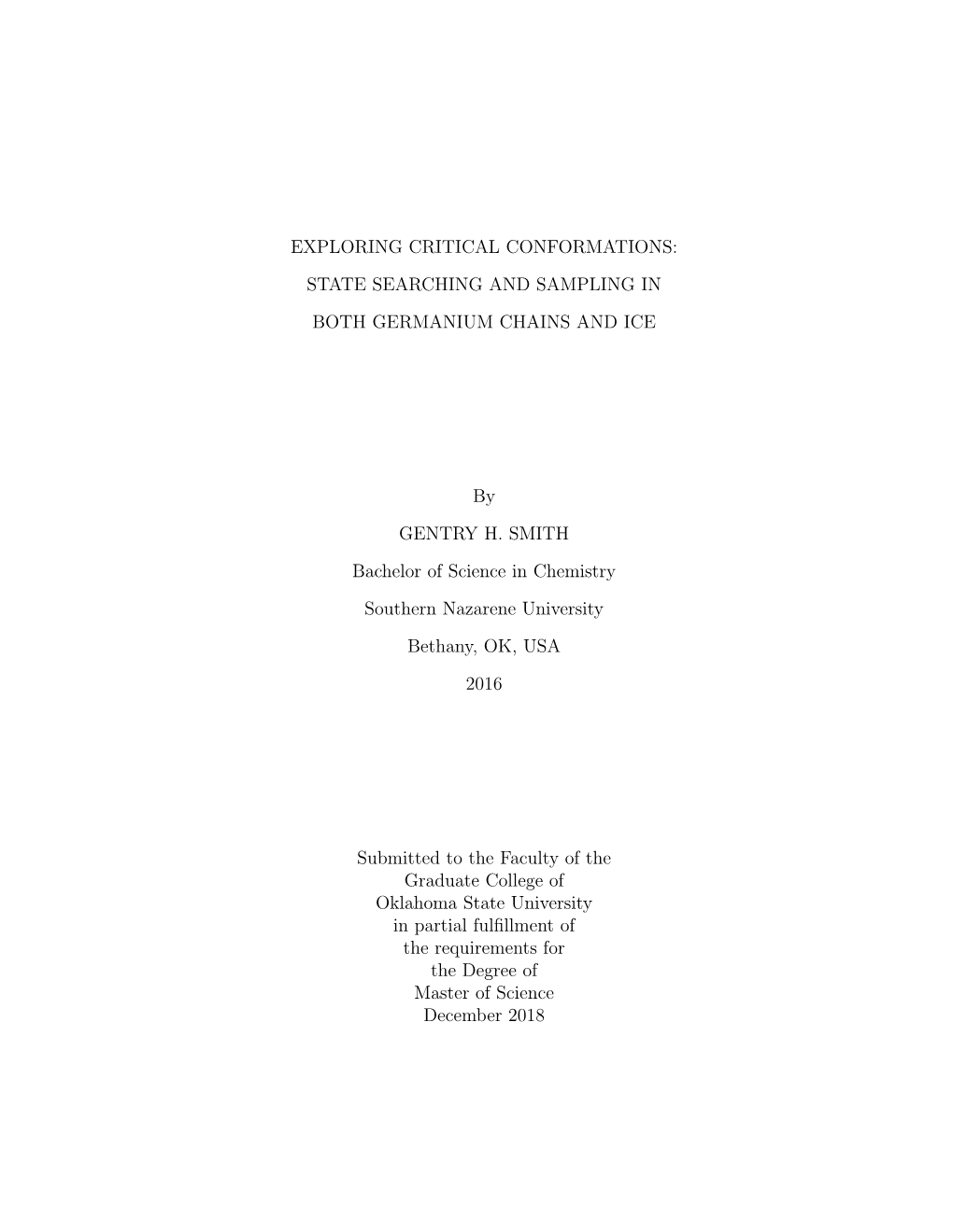 EXPLORING CRITICAL CONFORMATIONS: STATE SEARCHING and SAMPLING in BOTH GERMANIUM CHAINS and ICE by GENTRY H. SMITH Bachelor of S