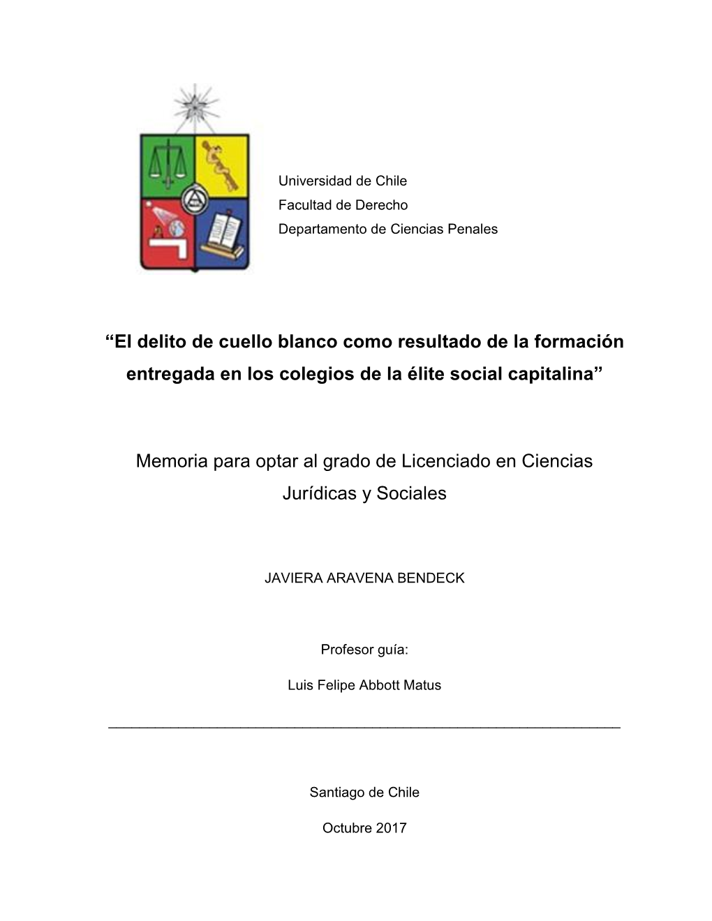 “El Delito De Cuello Blanco Como Resultado De La Formación Entregada En Los Colegios De La Élite Social Capitalina”