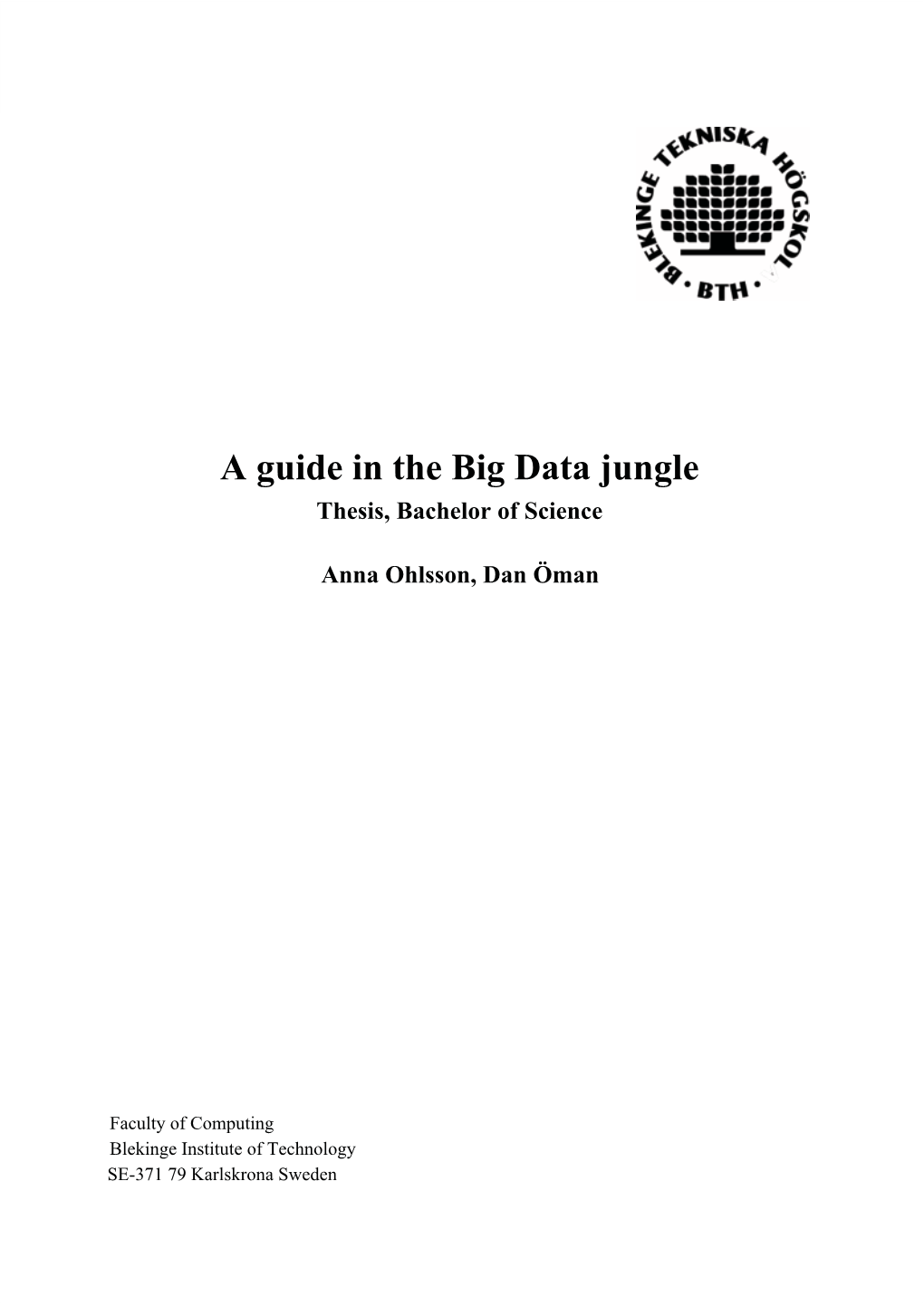 A Guide in the Big Data Jungle Thesis, Bachelor of Science