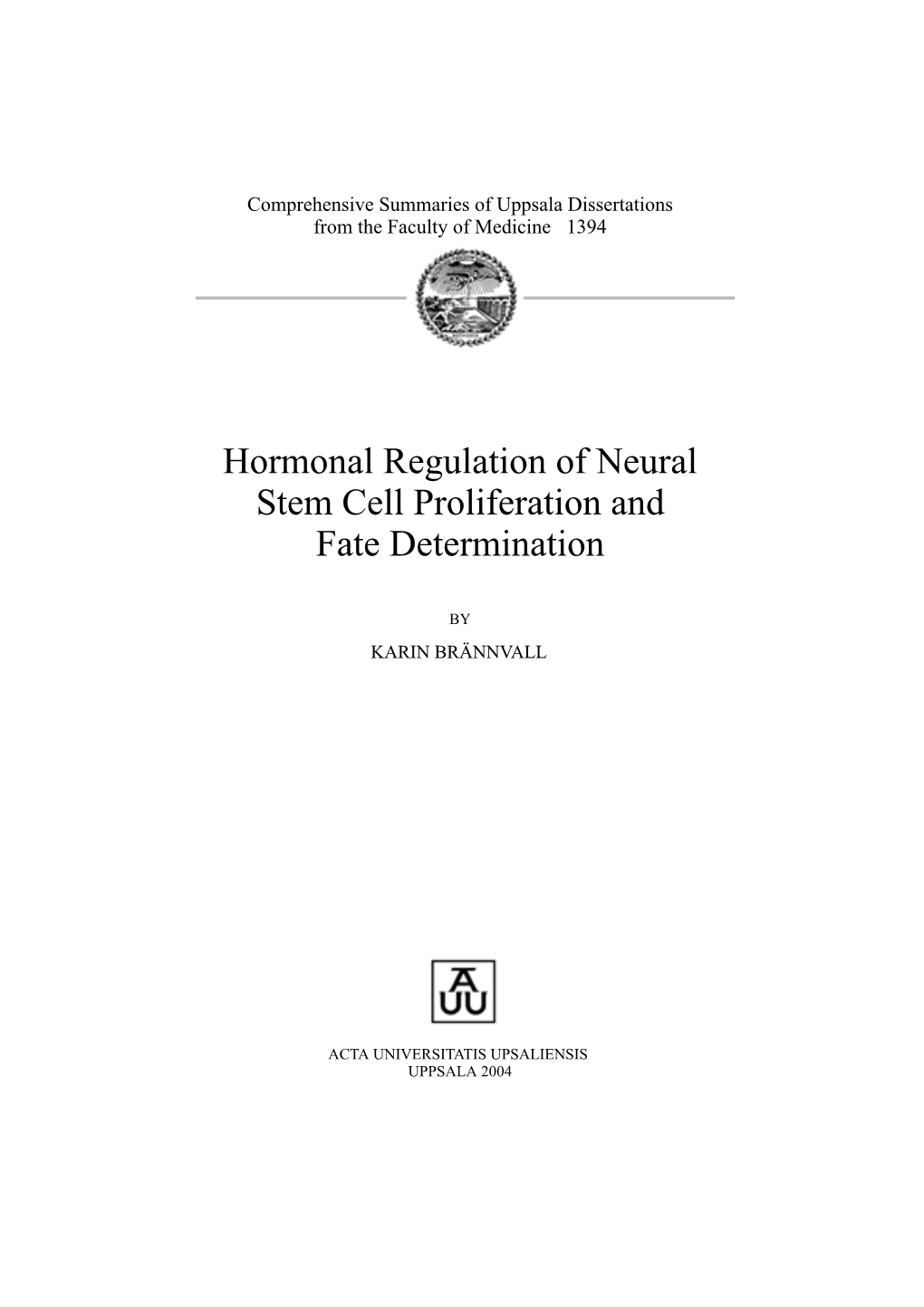 Hormonal Regulation of Neural Stem Cell Proliferation and Fate Determination