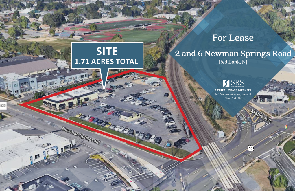 For Lease SITE 2 and 6 Newman Springs Road 1.71 ACRES TOTAL Red Bank, NJ