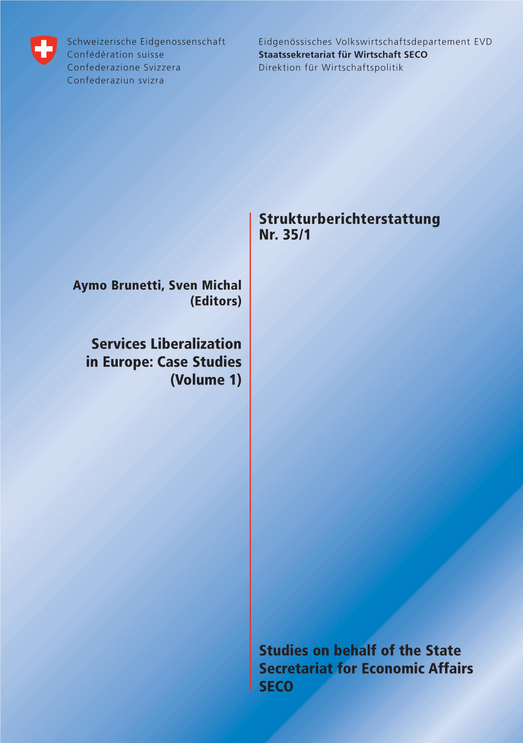Services Liberalization in Europe: Case Studies (Volume 1) Studies