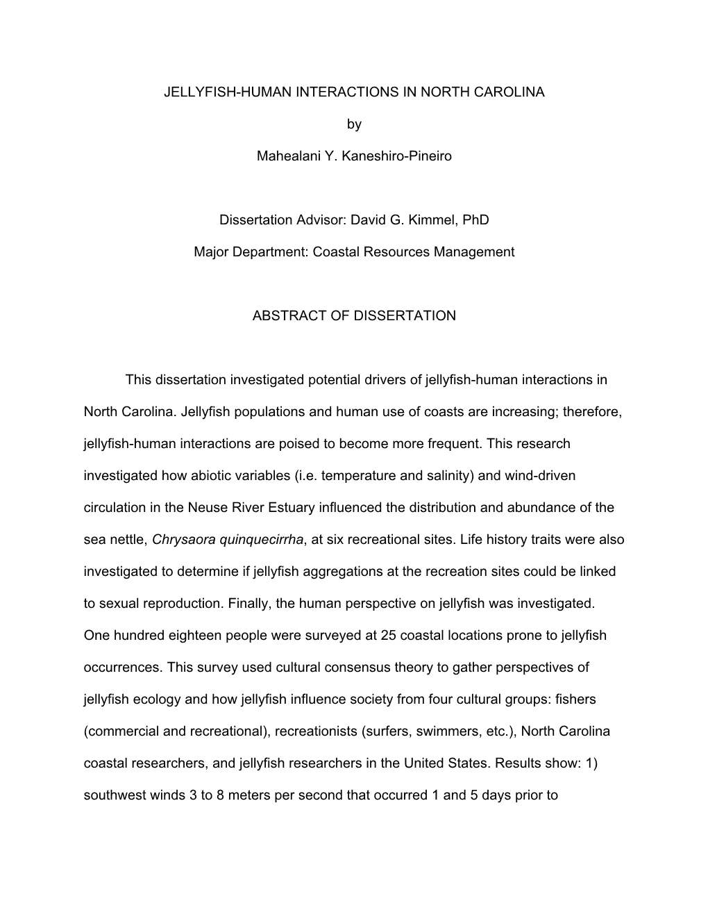 Jellyfish-Human Interactions in North Carolina by Analyzing Public Perspective Or Cultural Knowledge of Jellyfish Ecology and How Jellyfish Influenced