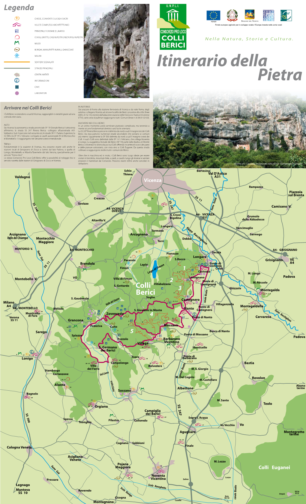 ITINERARIO DELLA PIETRA Collinare, Caratterizzato Dalla Spettacolare Scogliera Oligocenica Di Lumignano, Fian- Lumignano, Arch