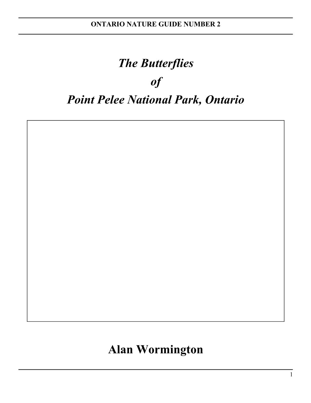 The Butterflies of Point Pelee National Park, Ontario Alan Wormington