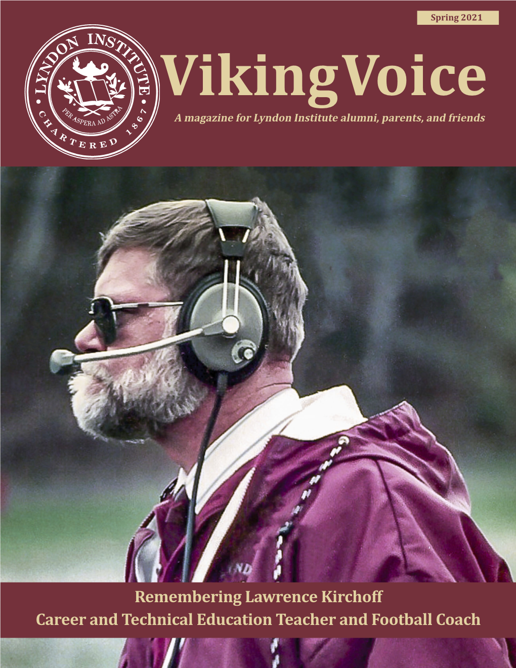 Spring 2021 Viking Voice a Magazine for Lyndon Institute Alumni, Parents, and Friends