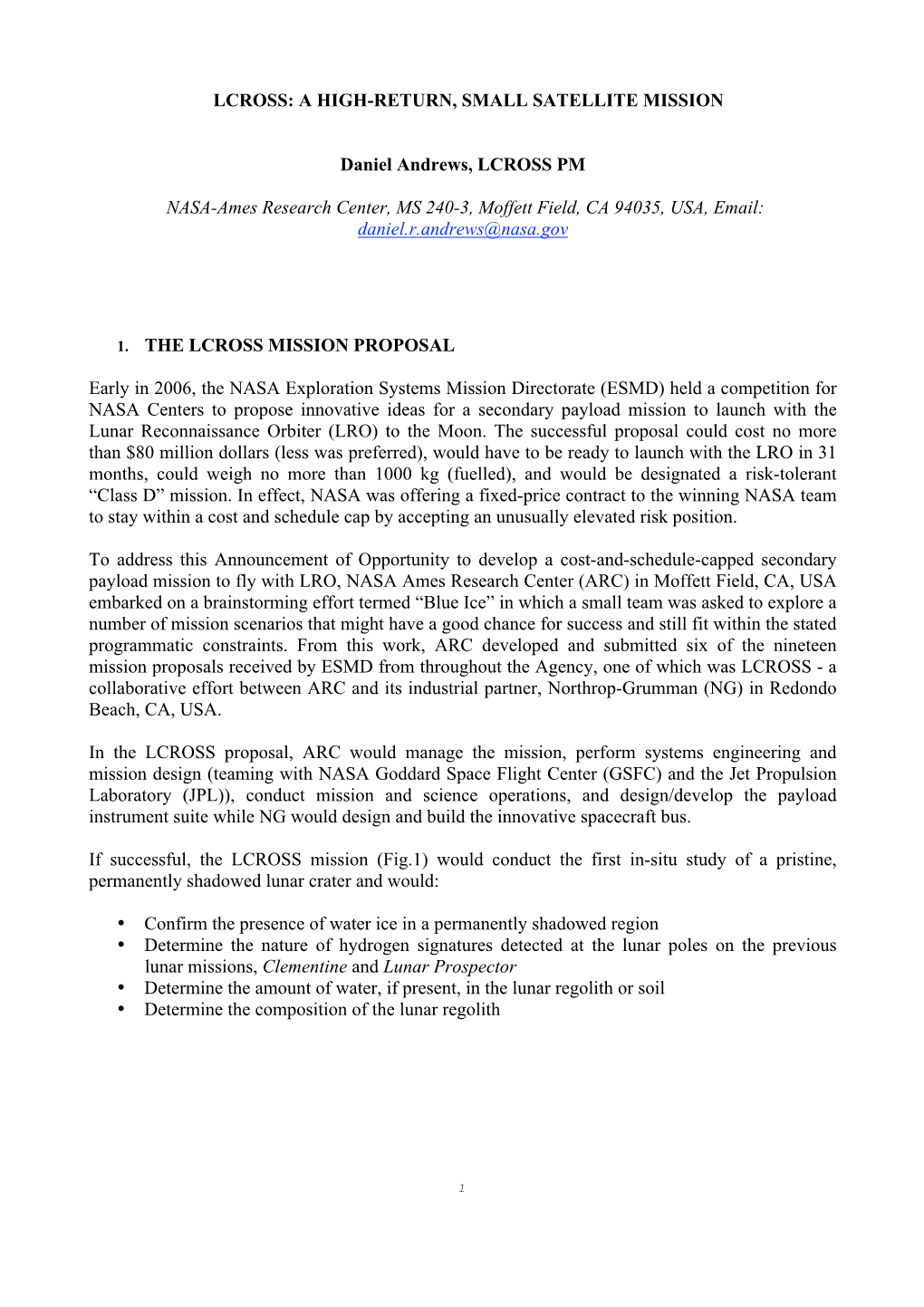 LCROSS: a HIGH-RETURN, SMALL SATELLITE MISSION Daniel Andrews, LCROSS PM NASA-Ames Research Center, MS 240-3, Moffett Field, CA