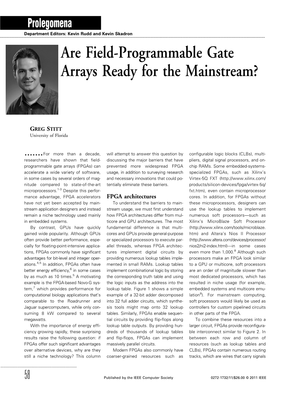 Are Field-Programmable Gate Arrays Ready for the Mainstream?