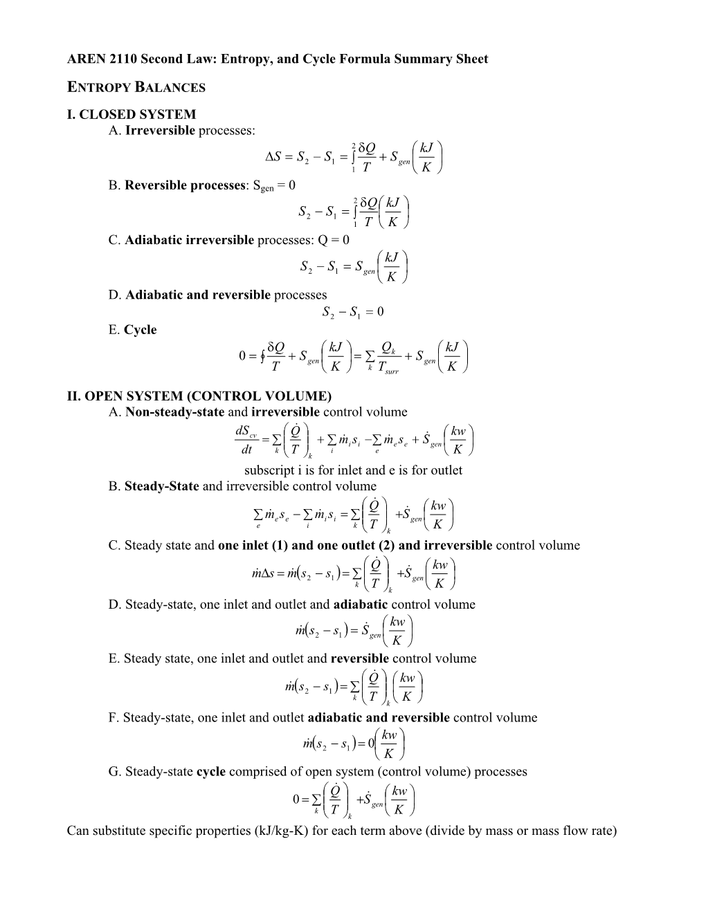 AREN 2110 Second Law: Entropy, and Cycle Formula Summary Sheet I. CLOSED SYSTEM A. Irreversible Processes: B. Reversible Process