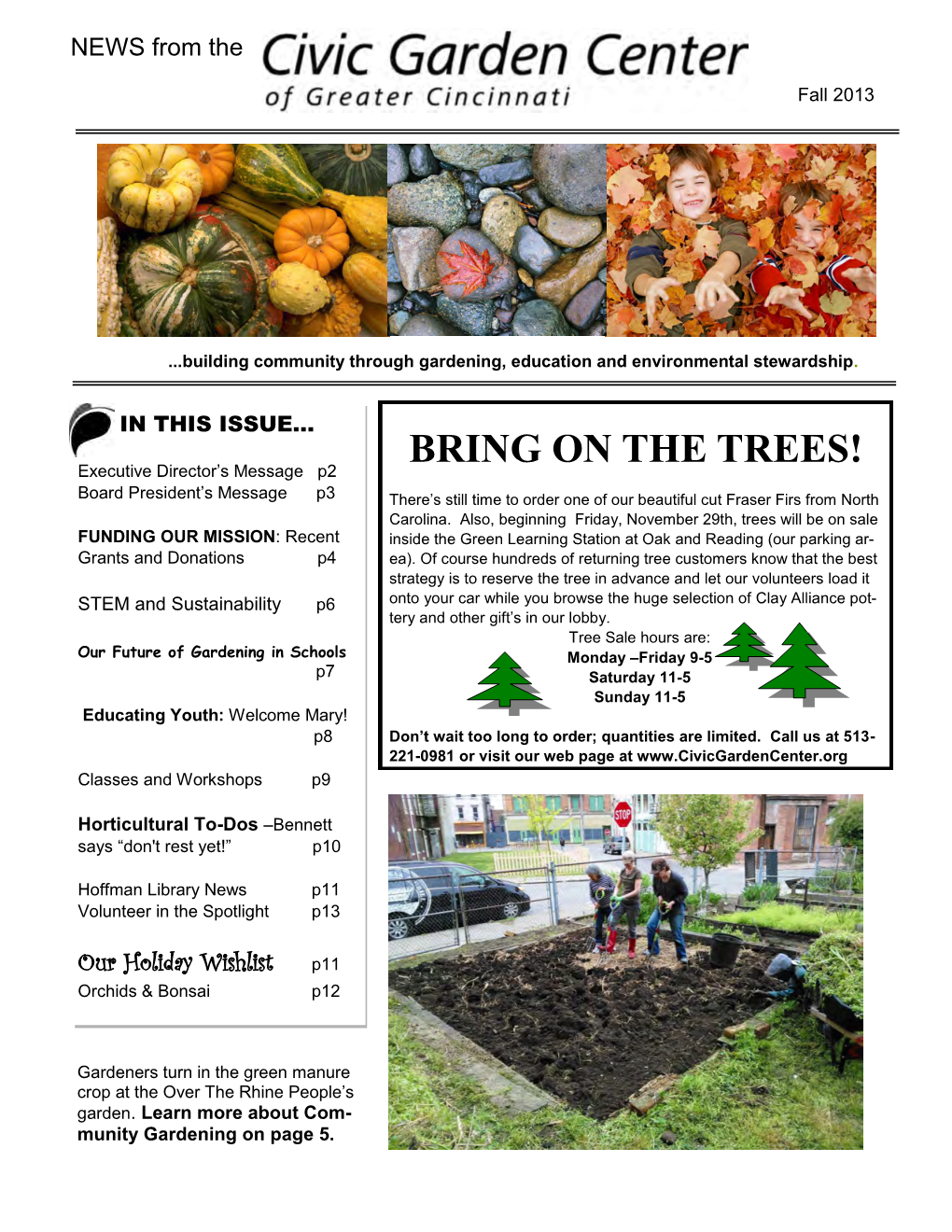 BRING on the TREES! Executive Director’S Message P2 Board President’S Message P3 There’S Still Time to Order One of Our Beautiful Cut Fraser Firs from North Carolina