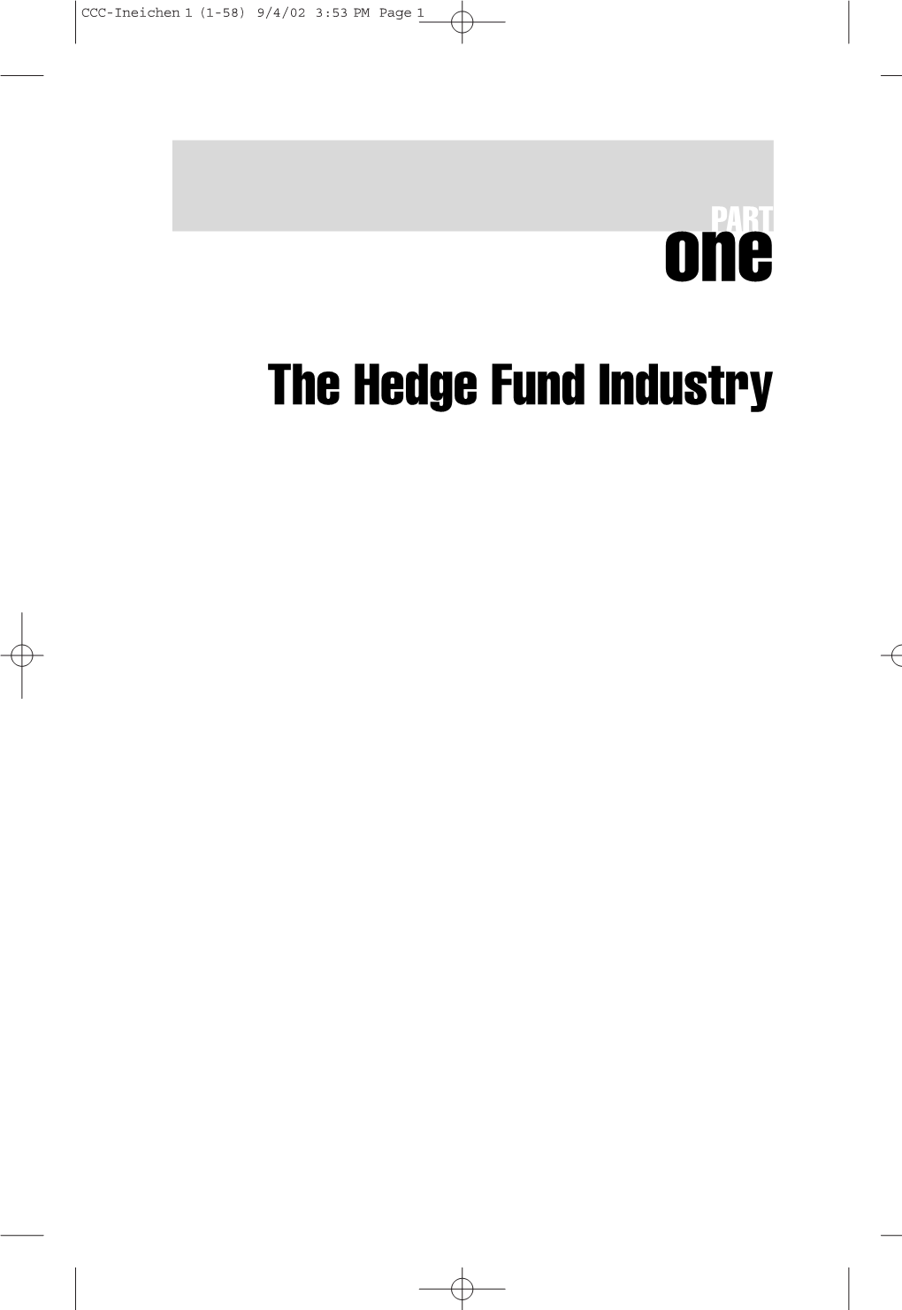 The Hedge Fund Industry CCC-Ineichen 1 (1-58) 9/4/02 3:53 PM Page 2 CCC-Ineichen 1 (1-58) 9/4/02 3:53 PM Page 3