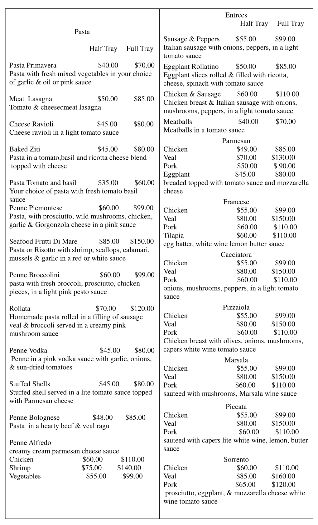 Pasta Half Tray Full Tray Pasta Primavera $40.00 $70.00 Pasta