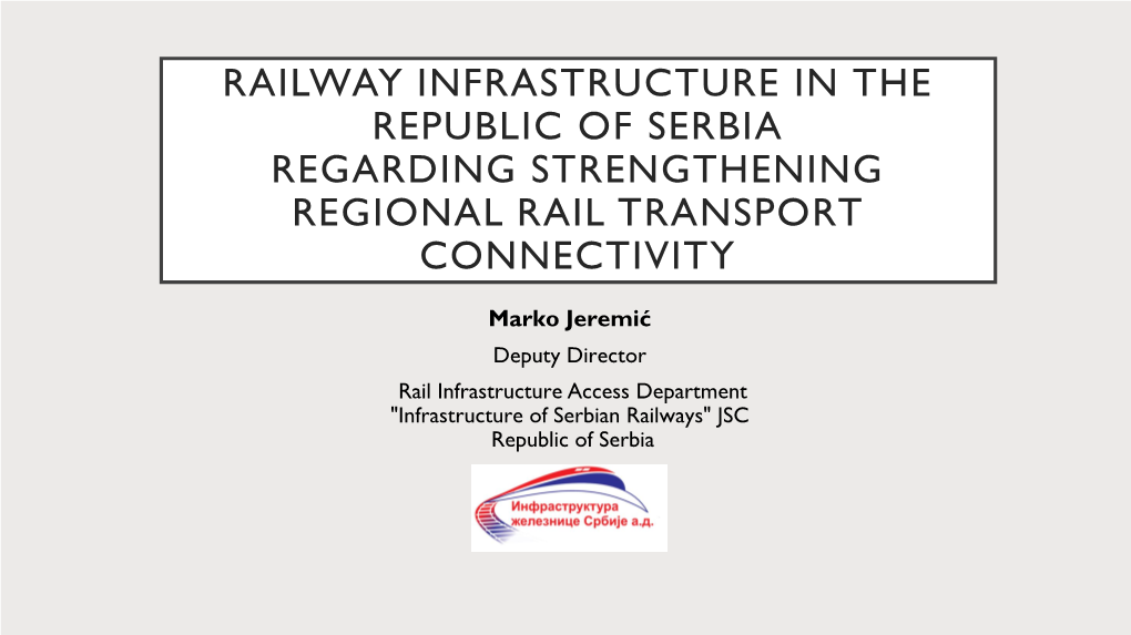 Railway Infrastructure in the Republic of Serbia Regarding Strengthening Regional Rail Transport Connectivity