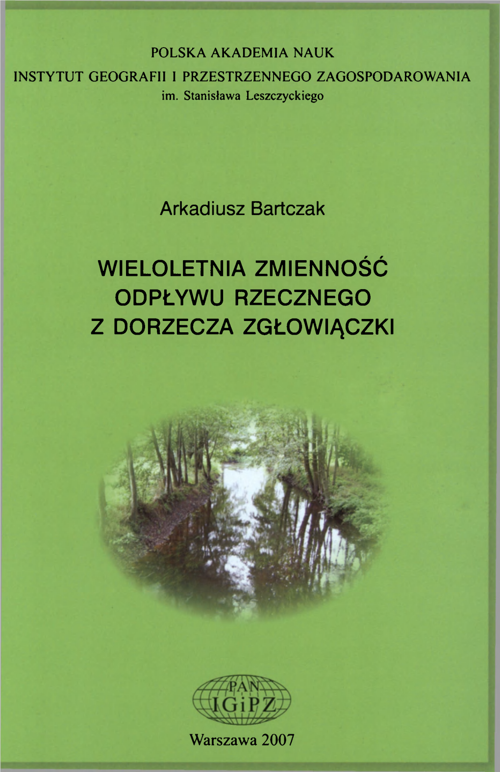 Prace Geograficzne Nr 209 (2007) : Wieloletnia Zmienność Odpływu Rzecznego Z Dorzecza Zgłowiączki