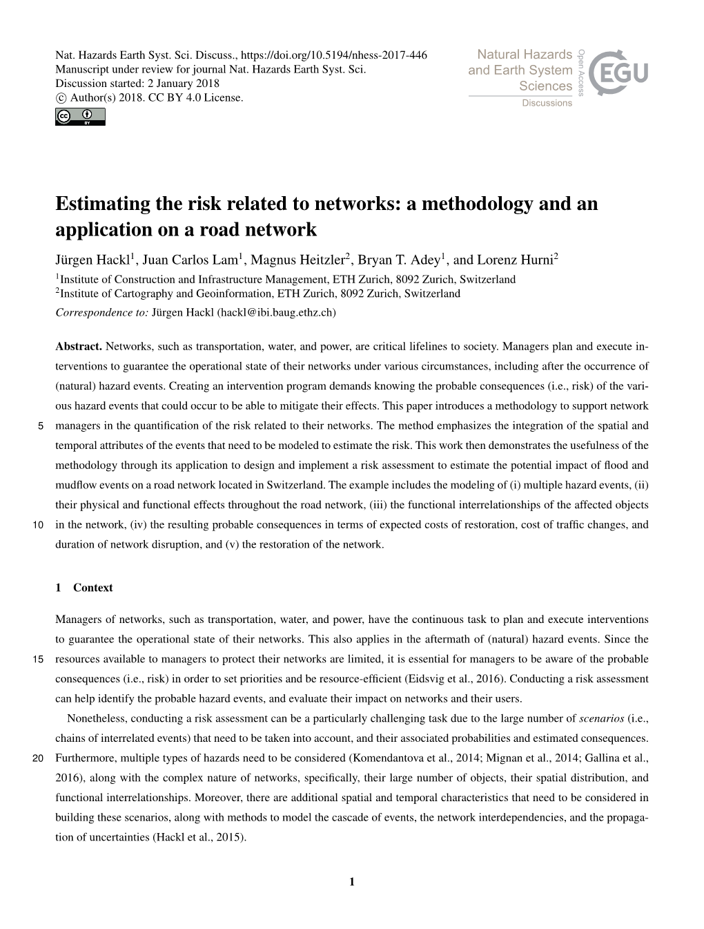 Estimating the Risk Related to Networks: a Methodology and an Application on a Road Network Jürgen Hackl1, Juan Carlos Lam1, Magnus Heitzler2, Bryan T