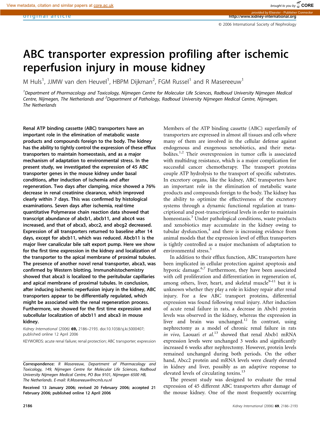 ABC Transporter Expression Profiling After Ischemic Reperfusion Injury in Mouse Kidney M Huls1, JJMW Van Den Heuvel1, HBPM Dijkman2, FGM Russel1 and R Masereeuw1