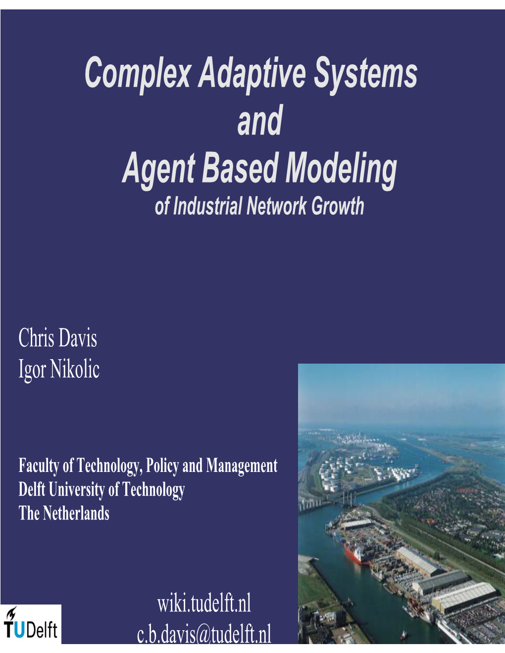 Complex Adaptive Systems and Agent Based Modeling of Industrial Network Growth