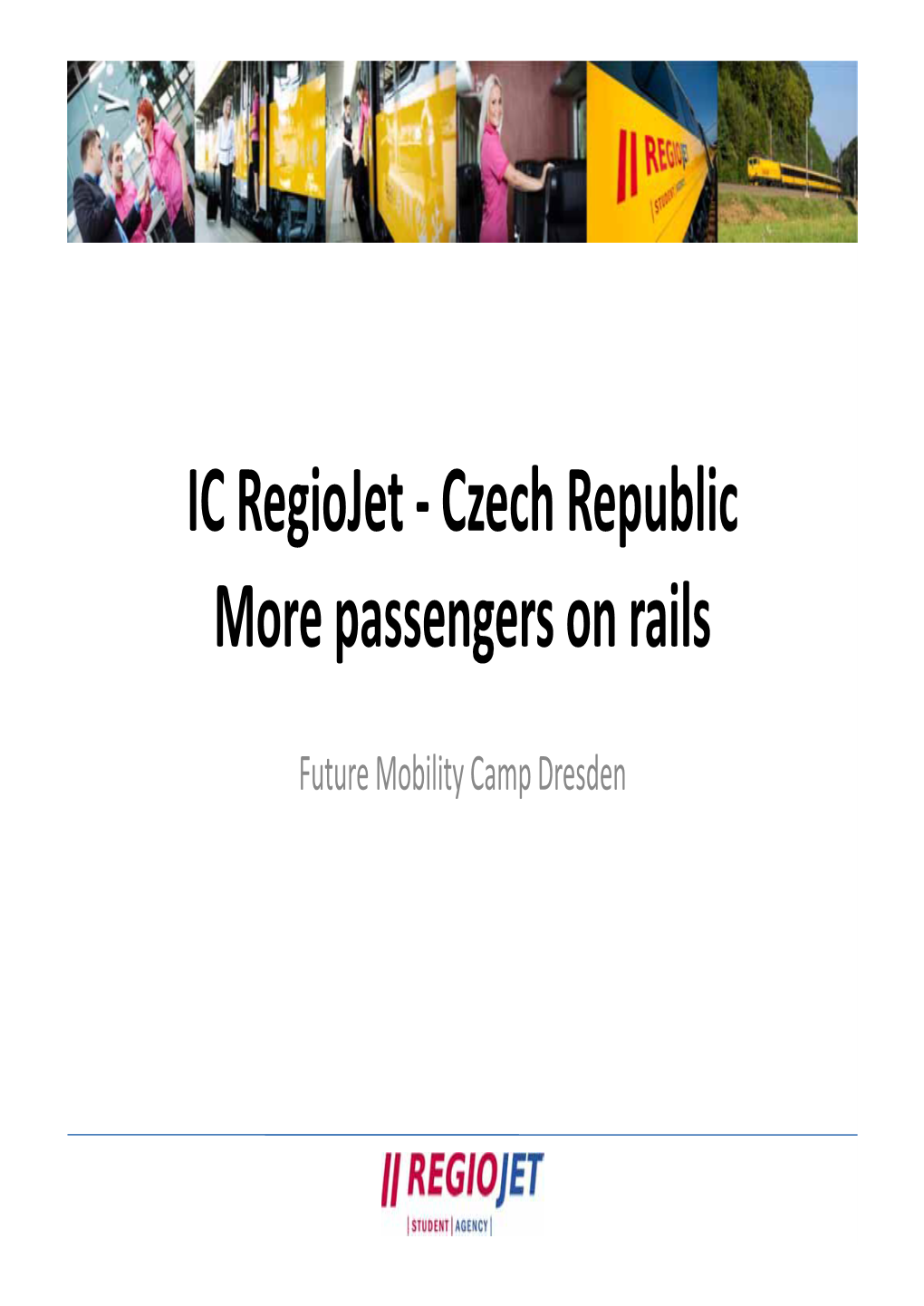 IC Regiojet ‐ Czech Republic More Passengers on Rails