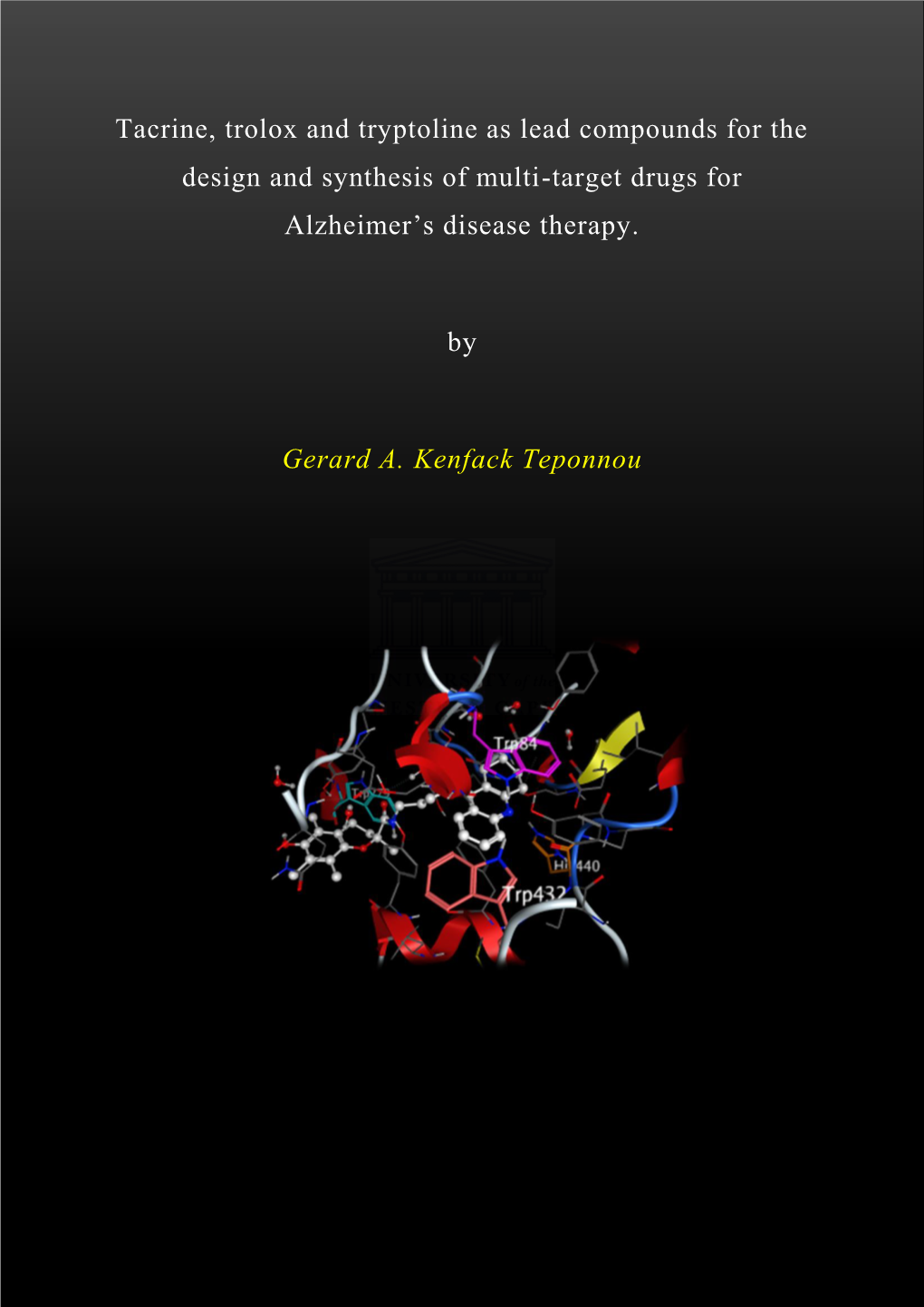 Tacrine, Trolox and Tryptoline As Lead Compounds for The