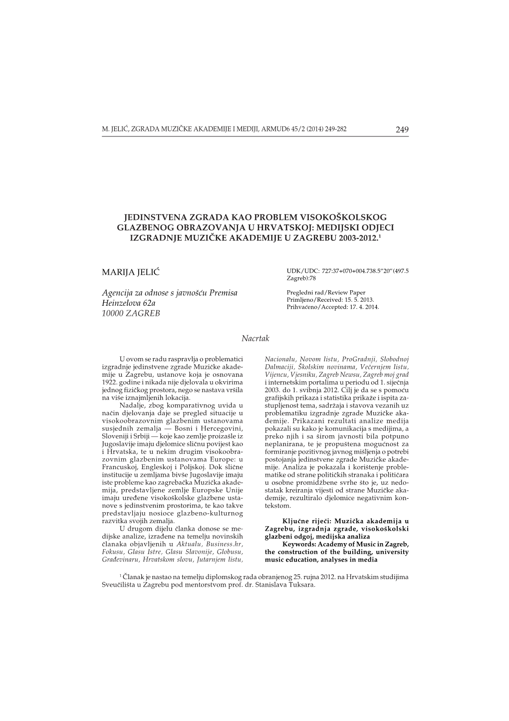 M. Jeli∆, Zgrada Muzi»Ke Akademije I Mediji, Armud6 45/2 (2014) 249-282 249