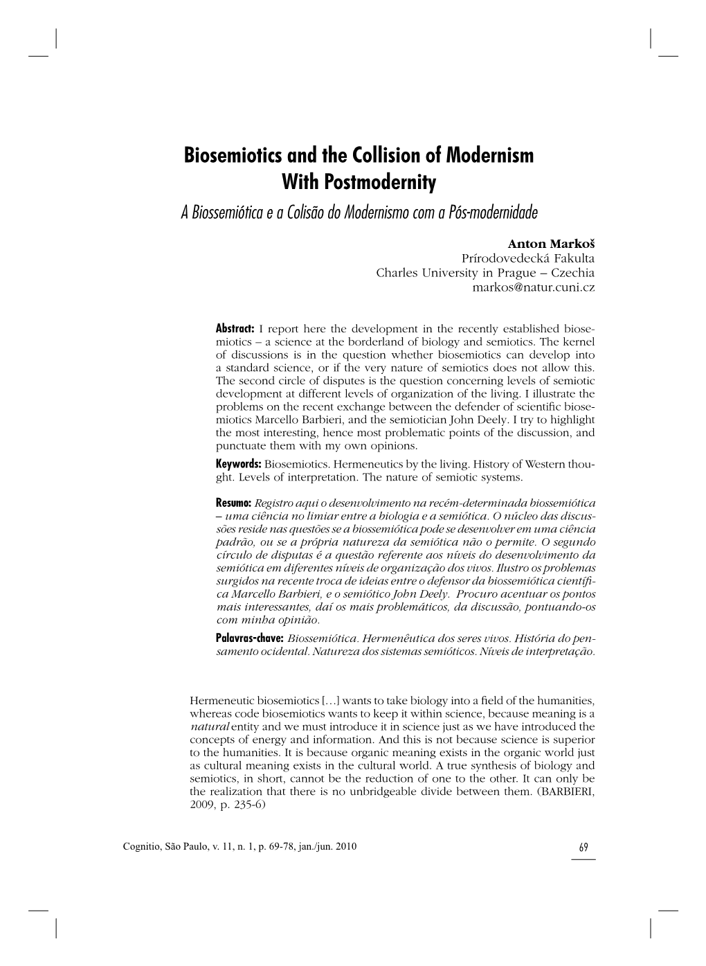 Biosemiotics and the Collision of Modernism with Postmodernity a Biossemiótica E a Colisão Do Modernismo Com a Pós-Modernidade