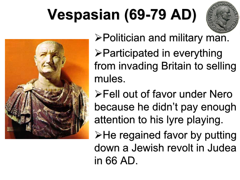 Vespasian (69-79 AD) Politician and Military Man