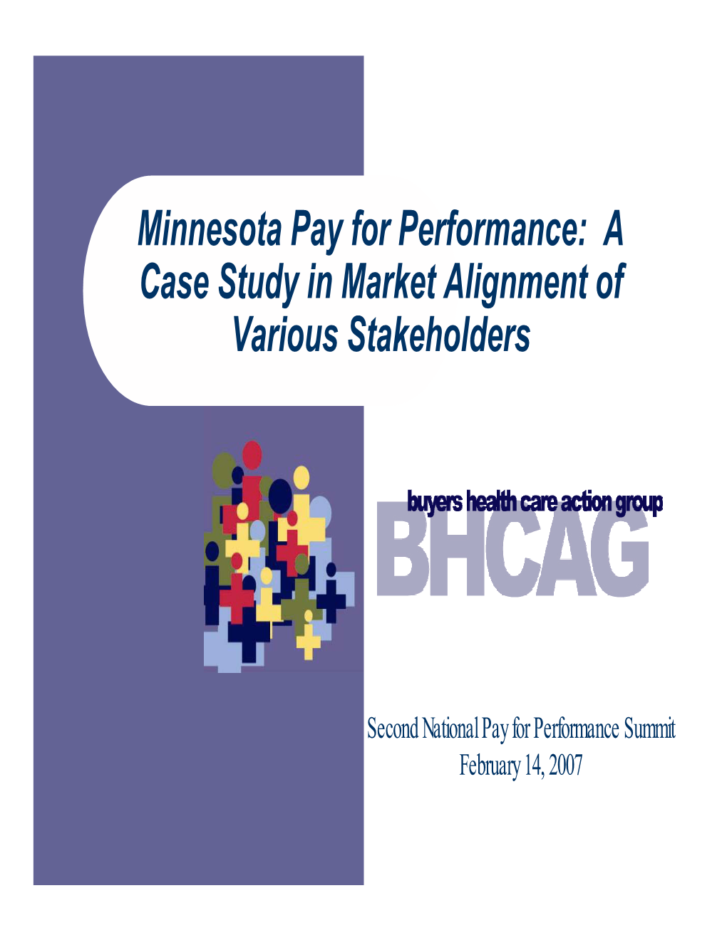 Minnesota Pay for Performance: a Case Study in Market Alignment of Various Stakeholders