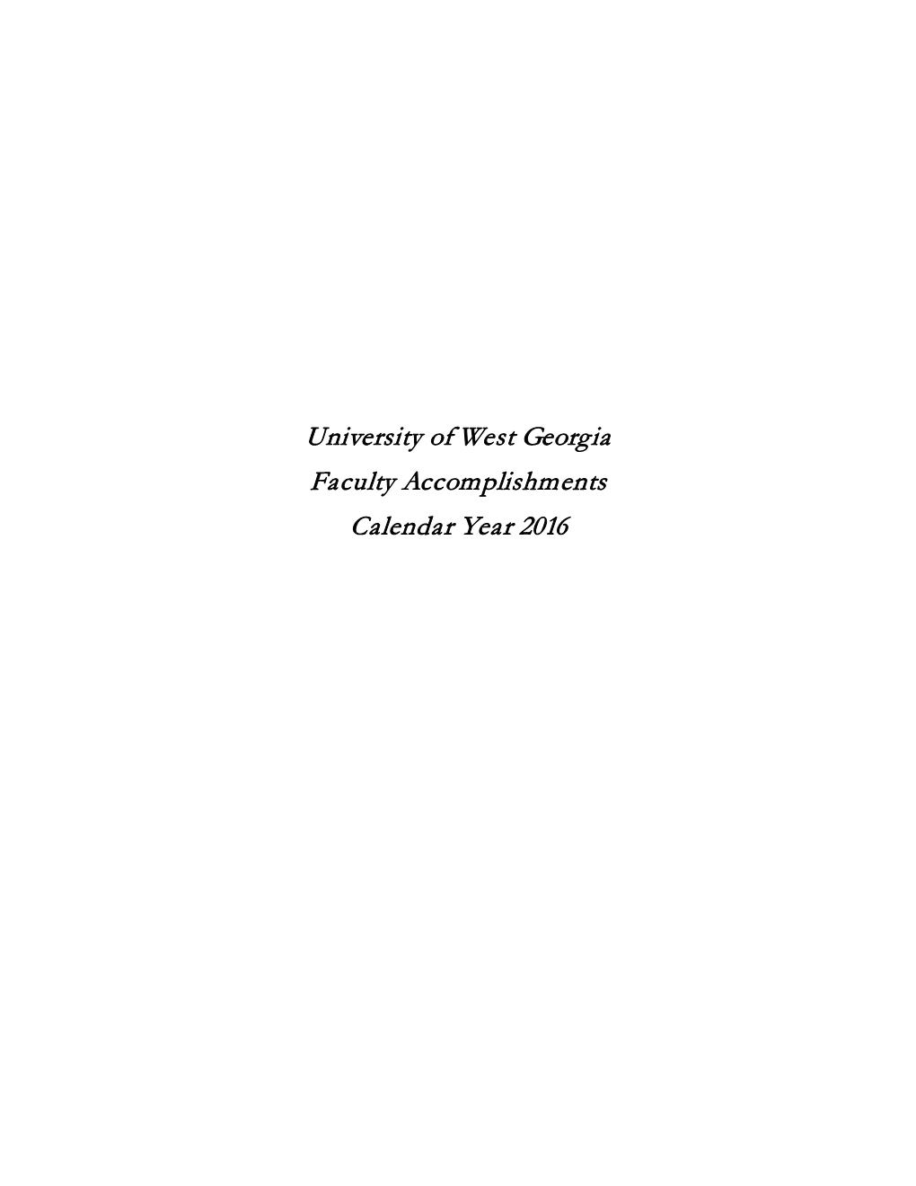 University of West Georgia Faculty Accomplishments Calendar Year 2016 Table of Contents