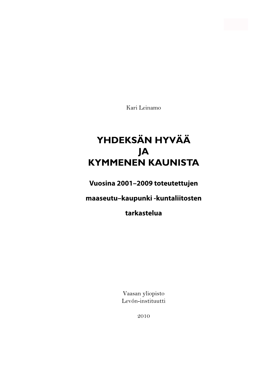 Yhdeksän Hyvää Ja Kymmenen Kaunista