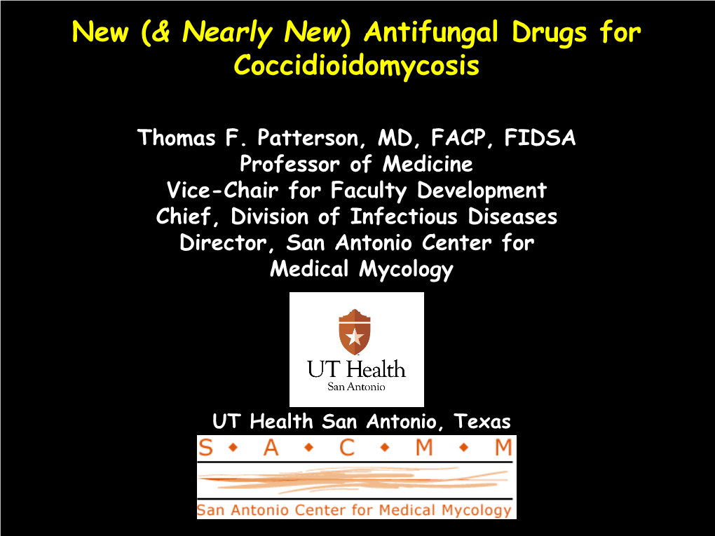 New (& Nearly New) Antifungal Drugs for Coccidioidomycosis