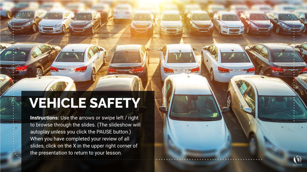 VEHICLE SAFETY Instructions: Use the Arrows Or Swipe Left / Right to Browse Through the Slides