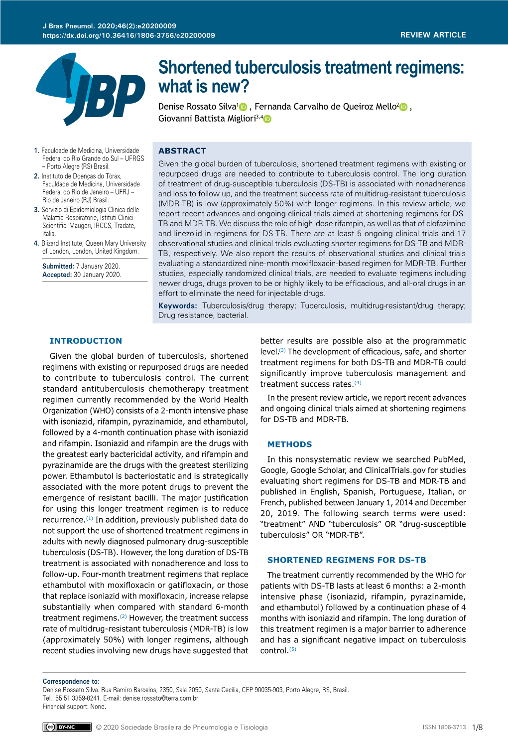 Shortened Tuberculosis Treatment Regimens: What Is New? Denise Rossato Silva1 , Fernanda Carvalho De Queiroz Mello2 , Giovanni Battista Migliori3,4