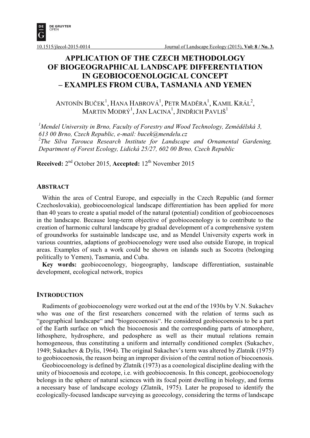 Application of the Czech Methodology of Biogeographical Landscape Differentiation in Geobiocoenological Concept – Examples from Cuba, Tasmania and Yemen