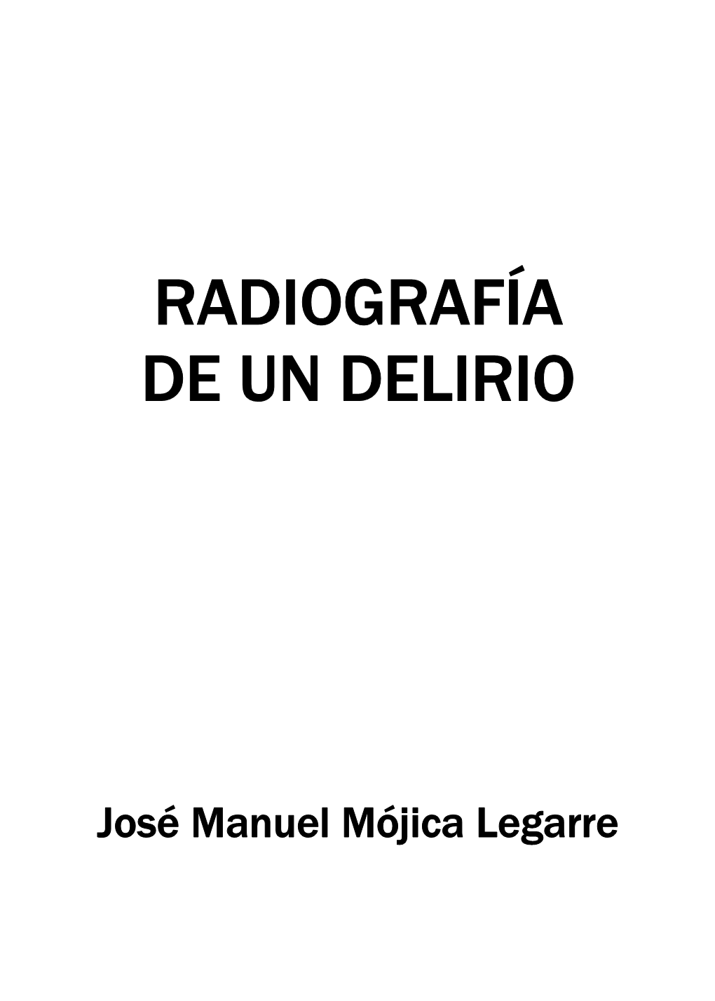 Radiografía De Un Delirio